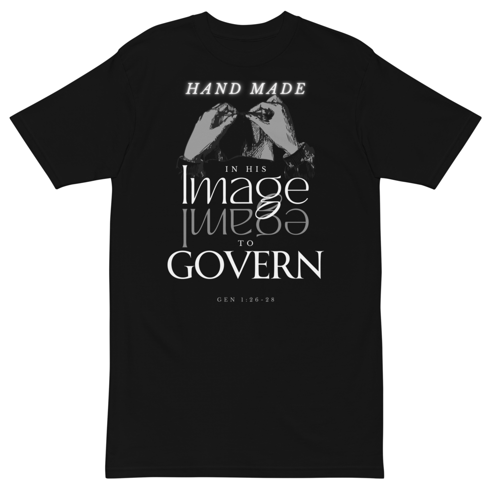 Hand Made in His Image to Govern - Men’s premium heavyweight tee